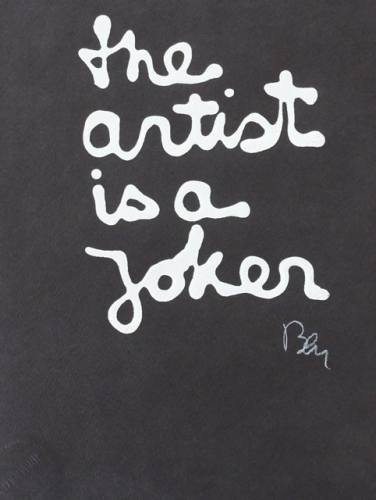 Ben  (Vautier) - The artist is a joker